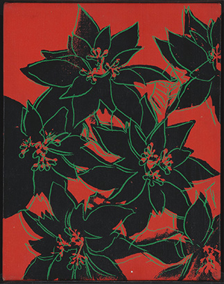 &lt;i&gt;Poinsettia&lt;/i&gt;,1982 &lt;/br&gt;Silkscreen on canvas &nbsp; &nbsp;14 x 11 inches (35.6 x 27.9 cm)